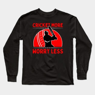 Cricket More Worry Less Long Sleeve T-Shirt